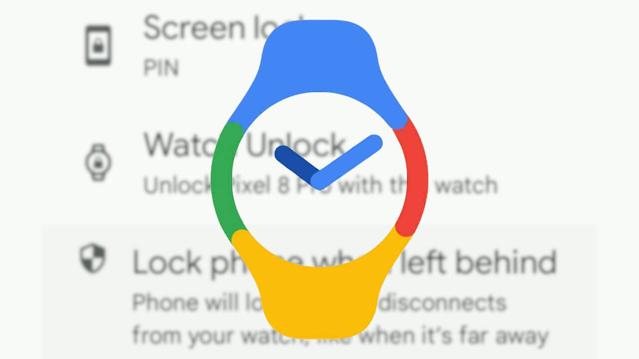 「Google Pixel Watch」置き忘れスマートフォン自動ロック機能実装へ